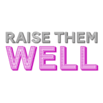 Raise Them Well